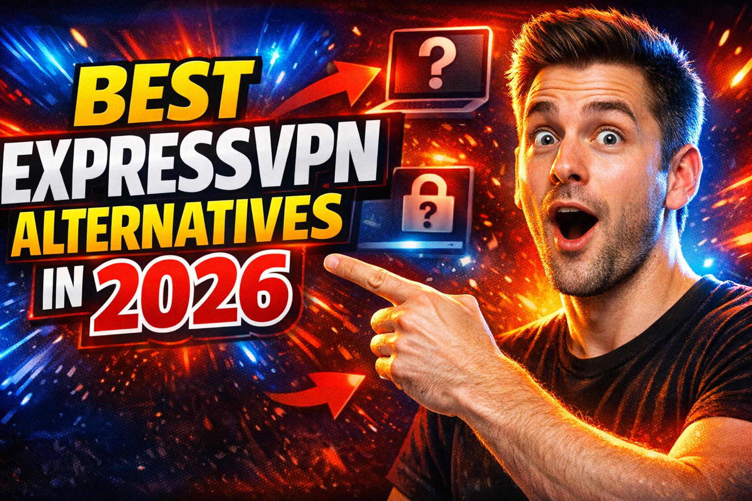 Best ExpressVPN Alternatives in 2026